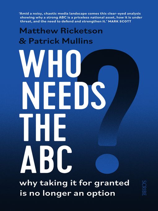 Title details for Who Needs the ABC? by Matthew Ricketson - Available